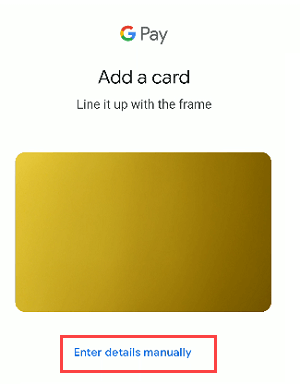 Add Debit/Credit Card Google Pay